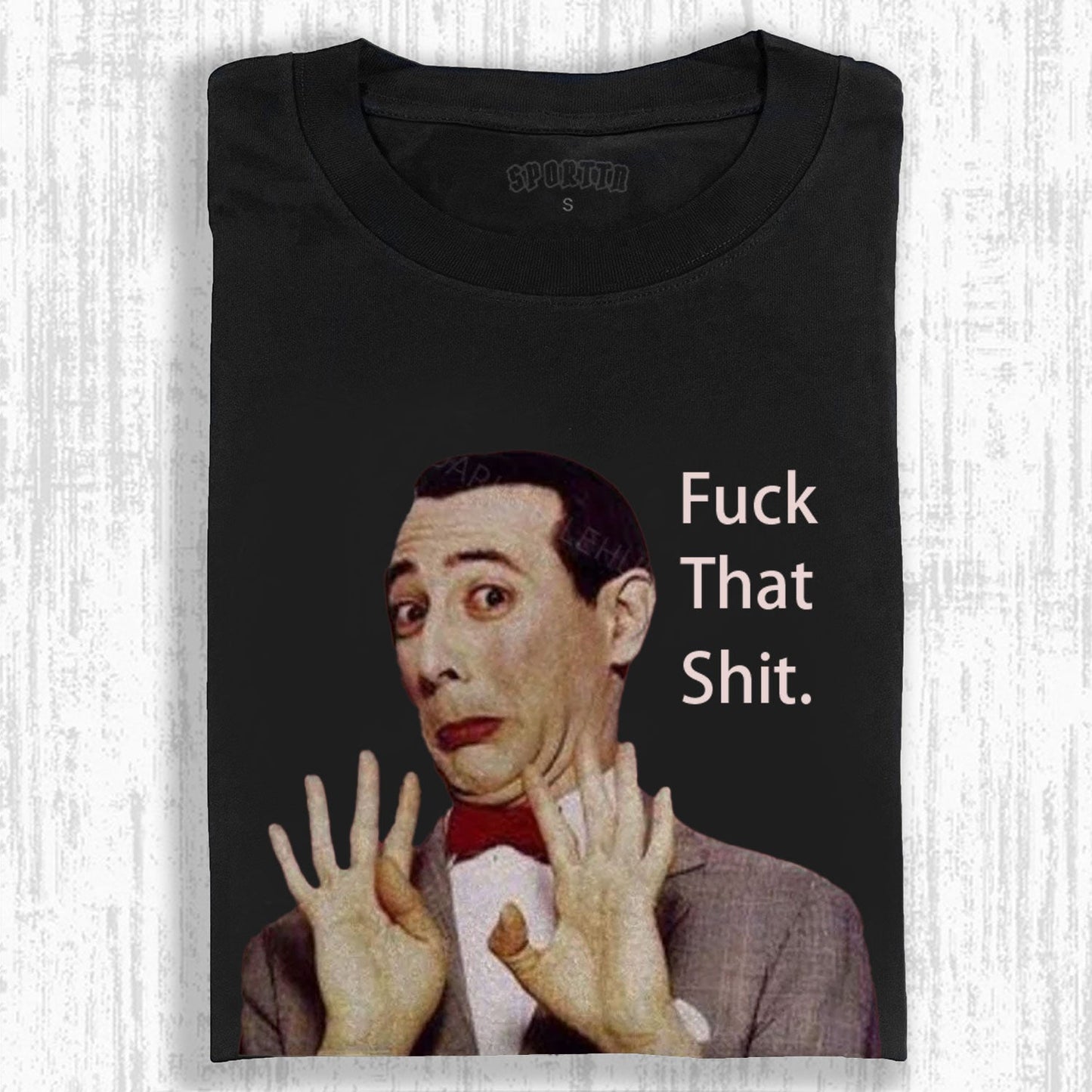 FUCK THAT SHIT FUNNY PRINT T-SHIRT