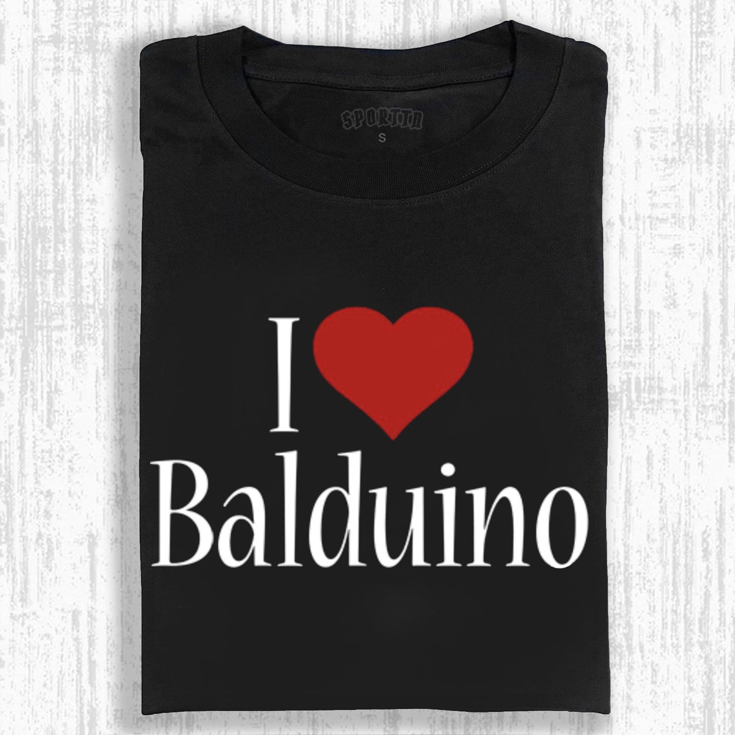 I LOVE BALDUINO T-SHIRT