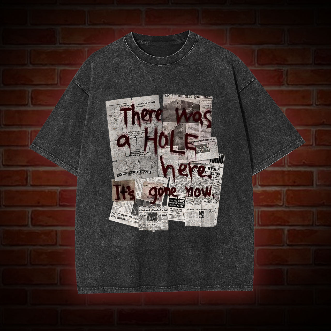 THERE WAS A HOLE WASHED T-SHIRT