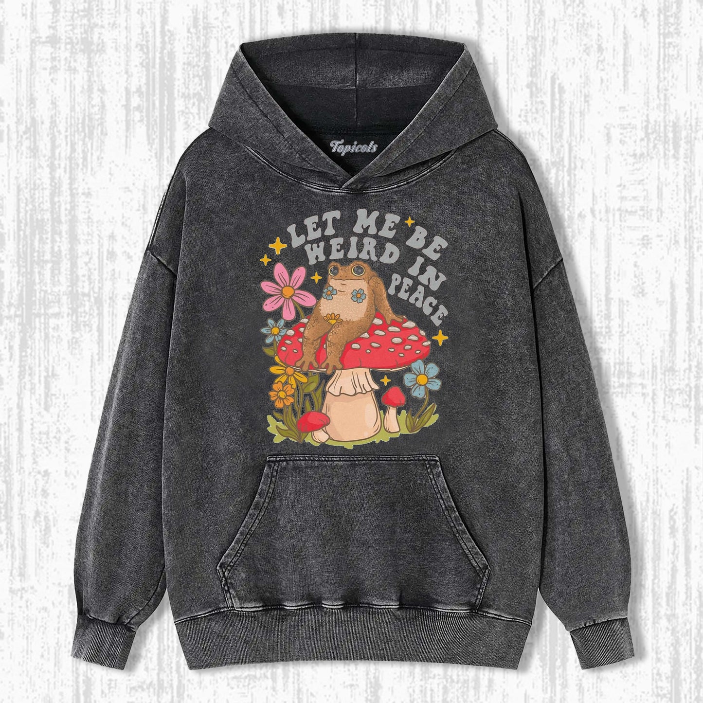 LET ME BE WEIRD IN PEACE T-SHIRTS