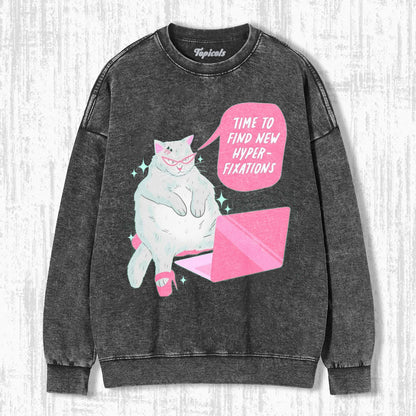 TIME TO FIND NEW HYPER FIXATIONS T-SHIRTS