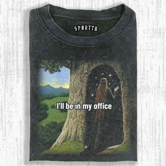 "I'LL BE IN MY OFFICE" FANTASY STYLE T-SHIRT