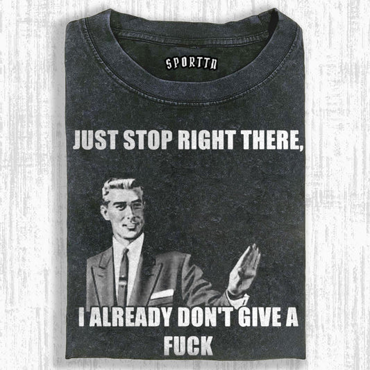 I ALREADY DON'T GIVE A FUCK FUNNY ART PRINT T-SHIRT 