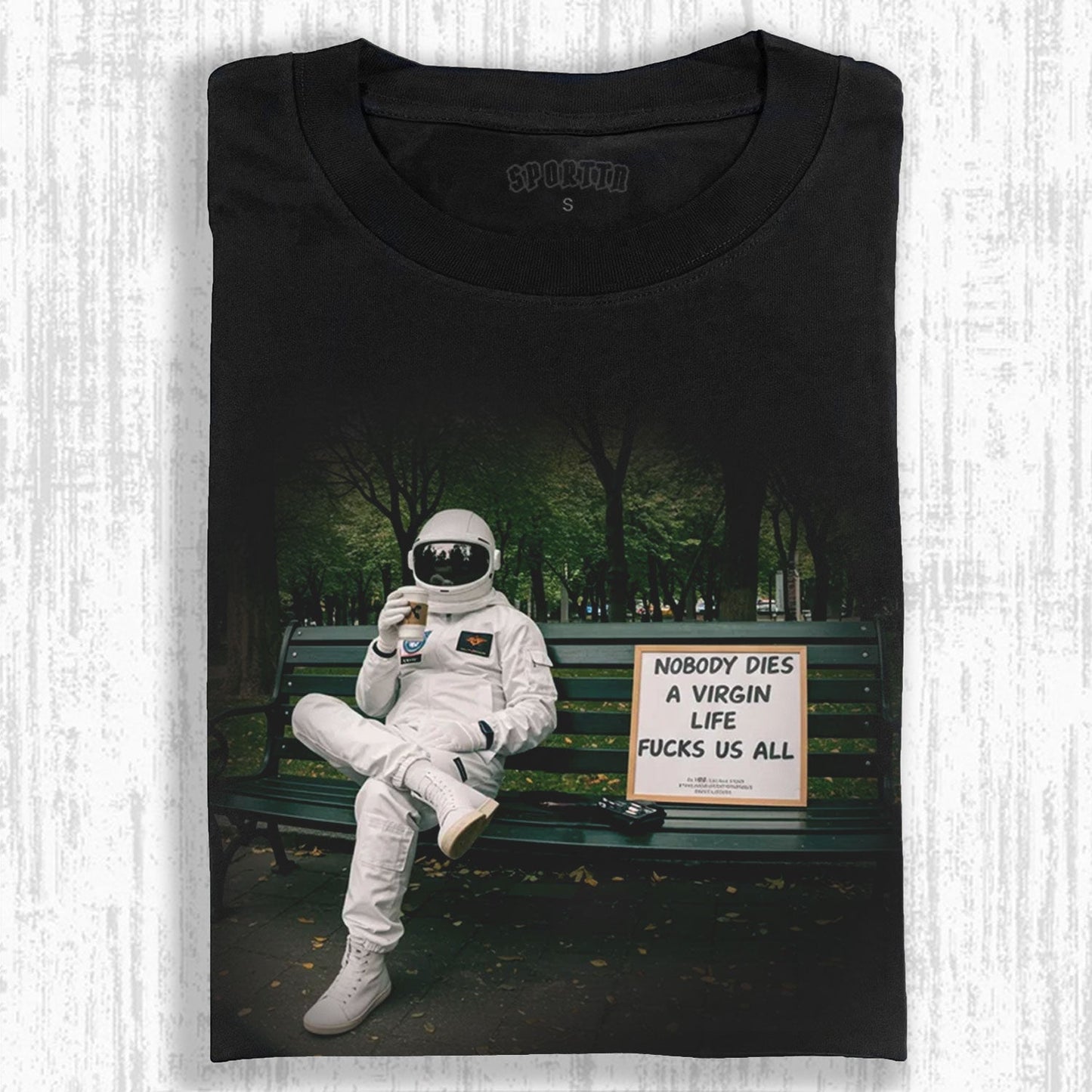 NOBODY DIES A VIRGIN LIFE FUCKS US ALL TEE