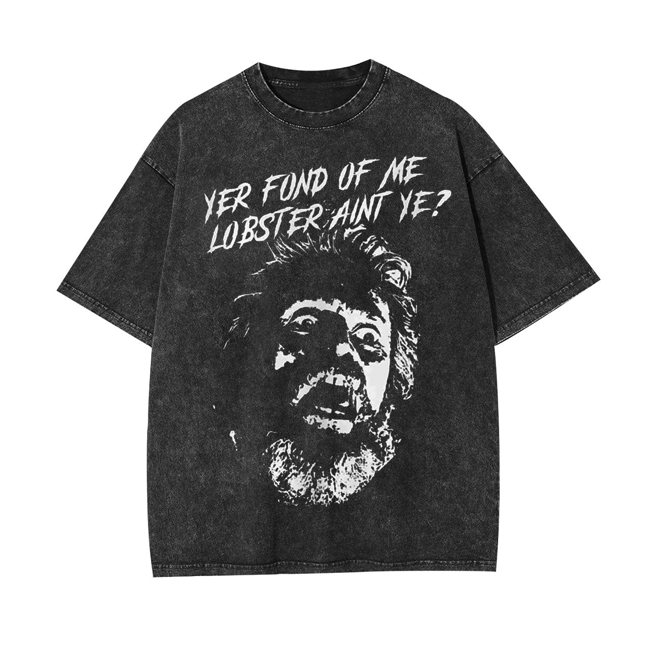 YER FOND OF ME LOBSTER AIN'T YE TEE 