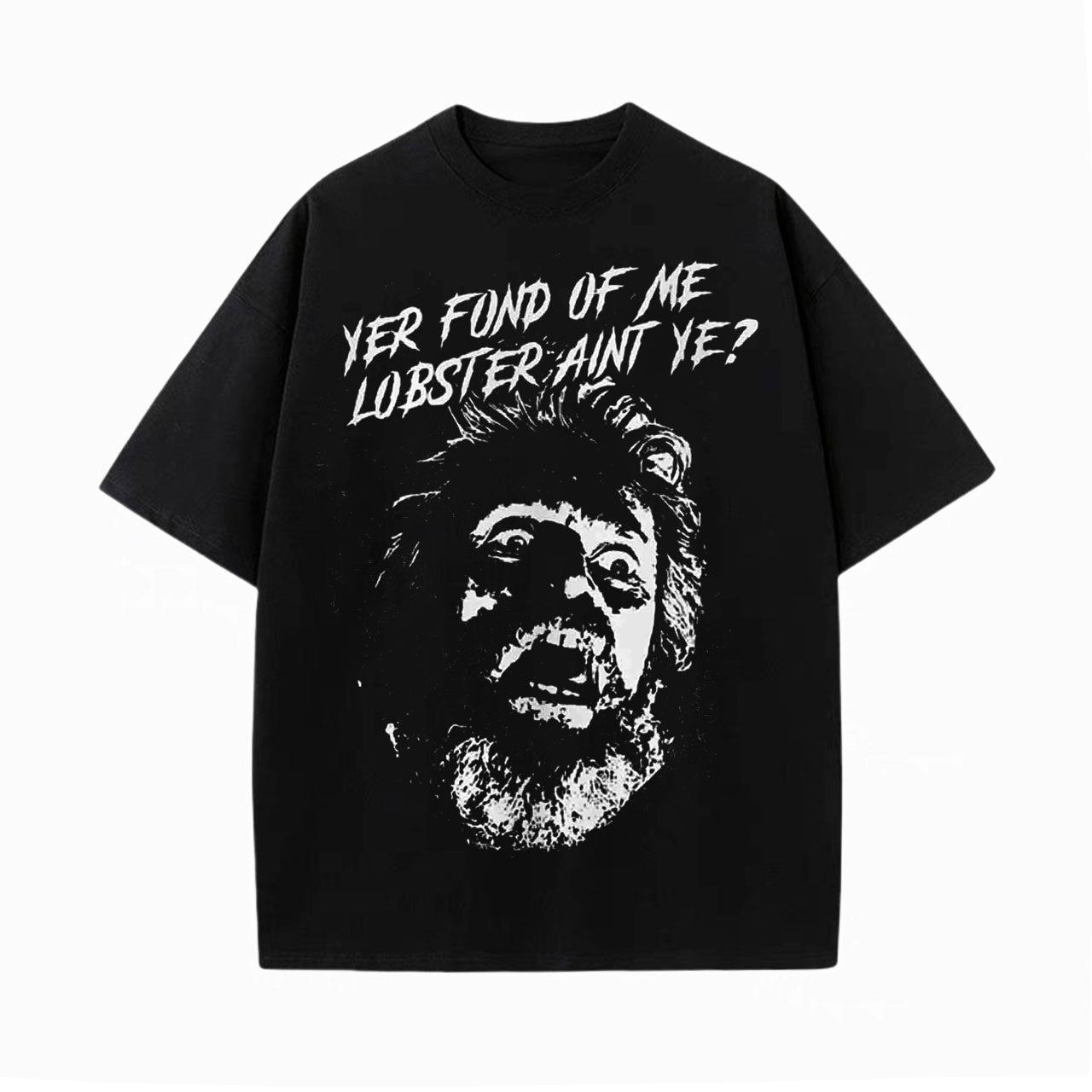 YER FOND OF ME LOBSTER AIN'T YE TEE 